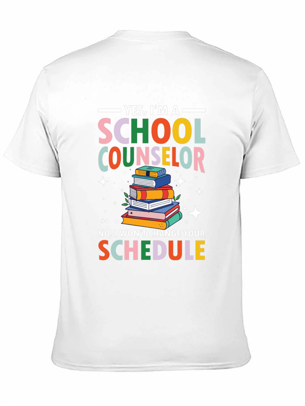 School Counselor T-Shirt - Funny Schedule Design