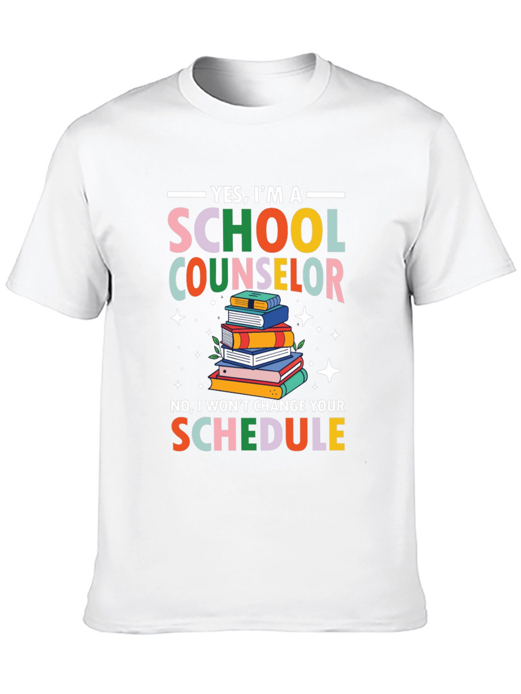 School Counselor T-Shirt - Funny Schedule Design