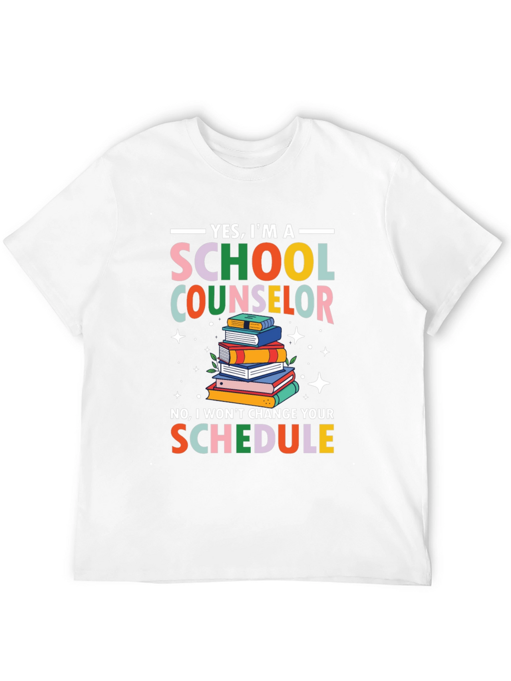 School Counselor T-Shirt - Funny Schedule Design