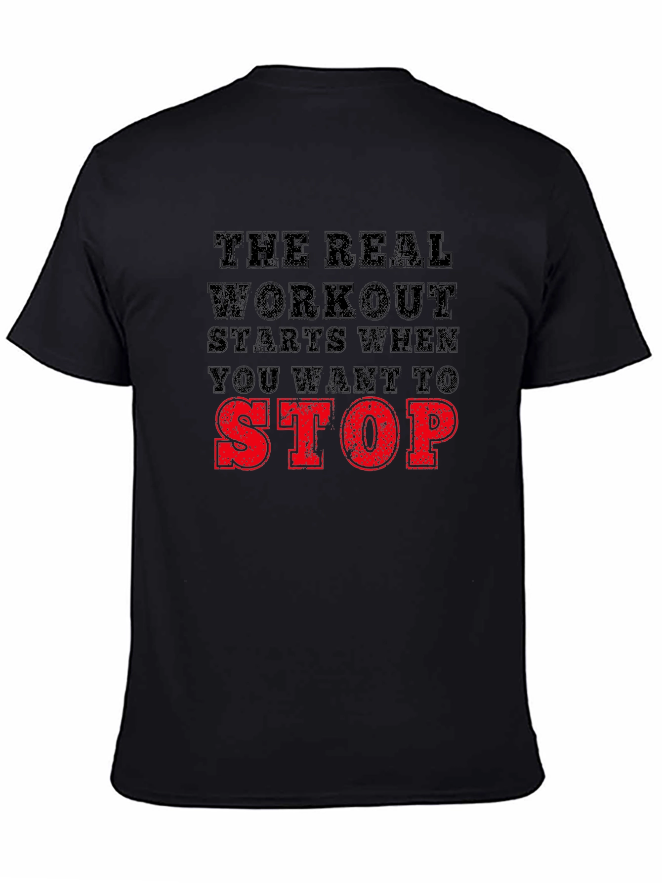 Motivational Workout T-Shirt: The Real Workout Starts When You Want To STOP