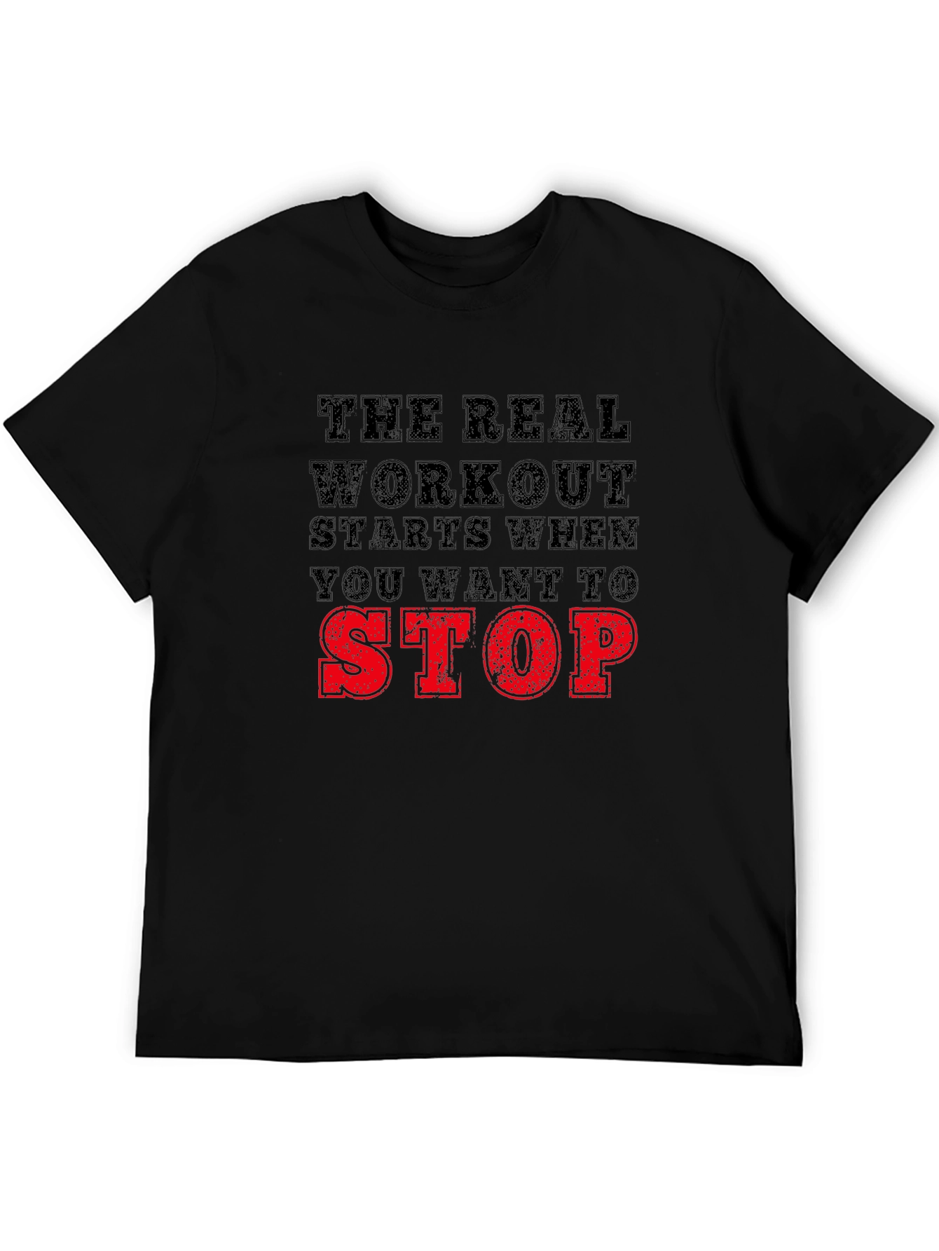 Motivational Workout T-Shirt: The Real Workout Starts When You Want To STOP