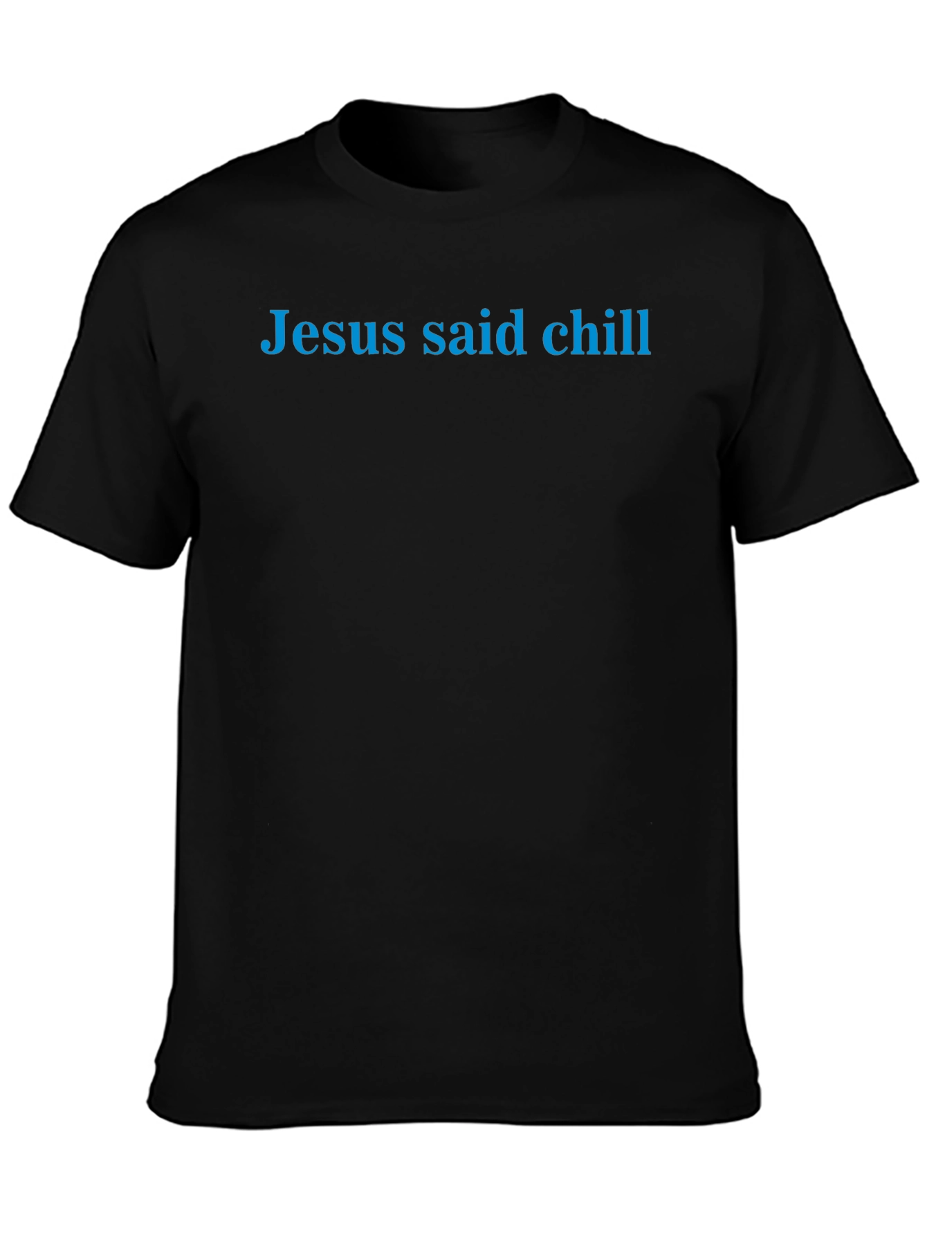 Jesus Said Chill - Mens Black T-Shirt