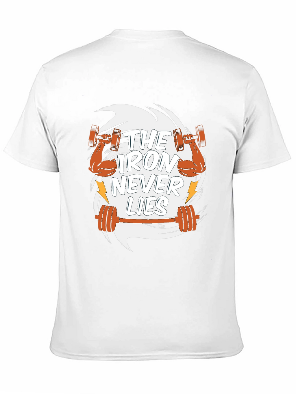 Iron Never Lies Gym T-Shirt