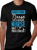 Correctional Nurse T-Shirt: Much Cooler