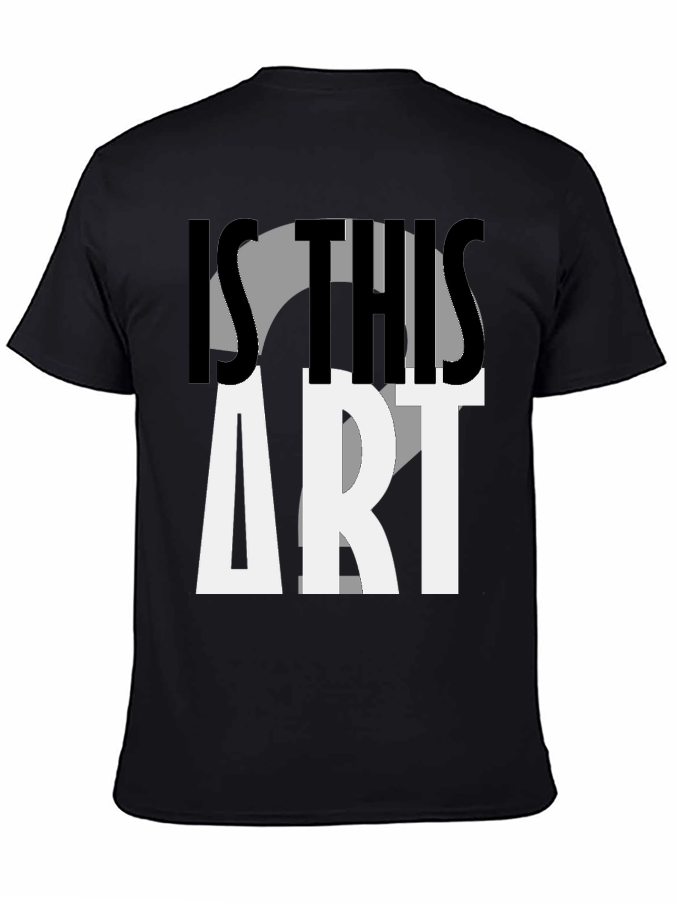 Is This Art? Graphic Print T-Shirt