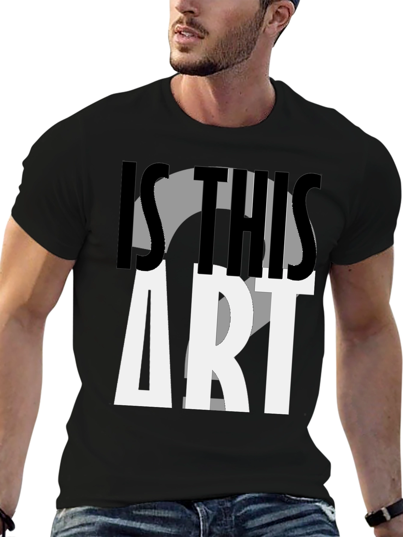Is This Art? Graphic Print T-Shirt