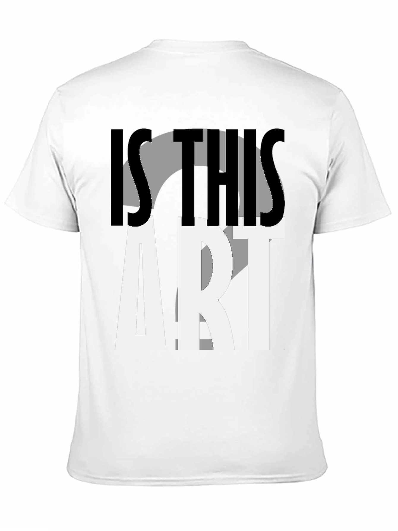 Is This Art? Graphic Print T-Shirt