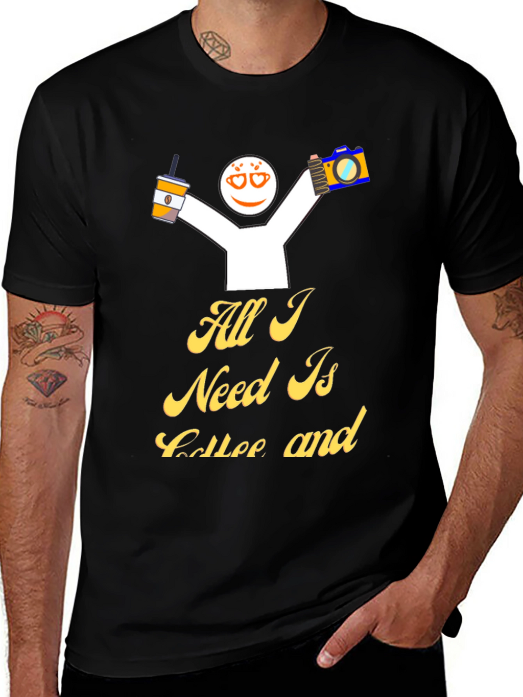 All I Need Is Coffee And T-Shirt
