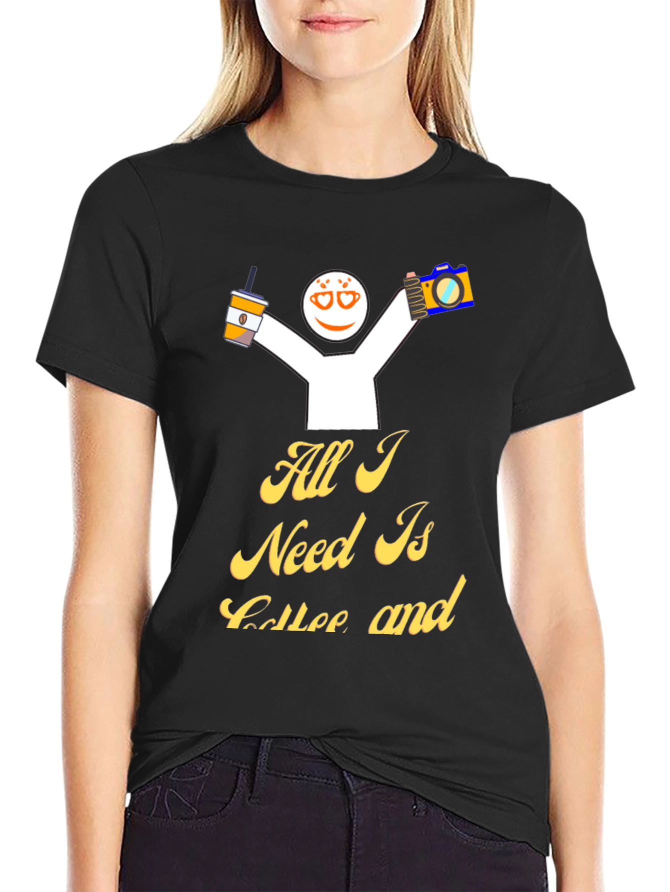 All I Need Is Coffee And T-Shirt