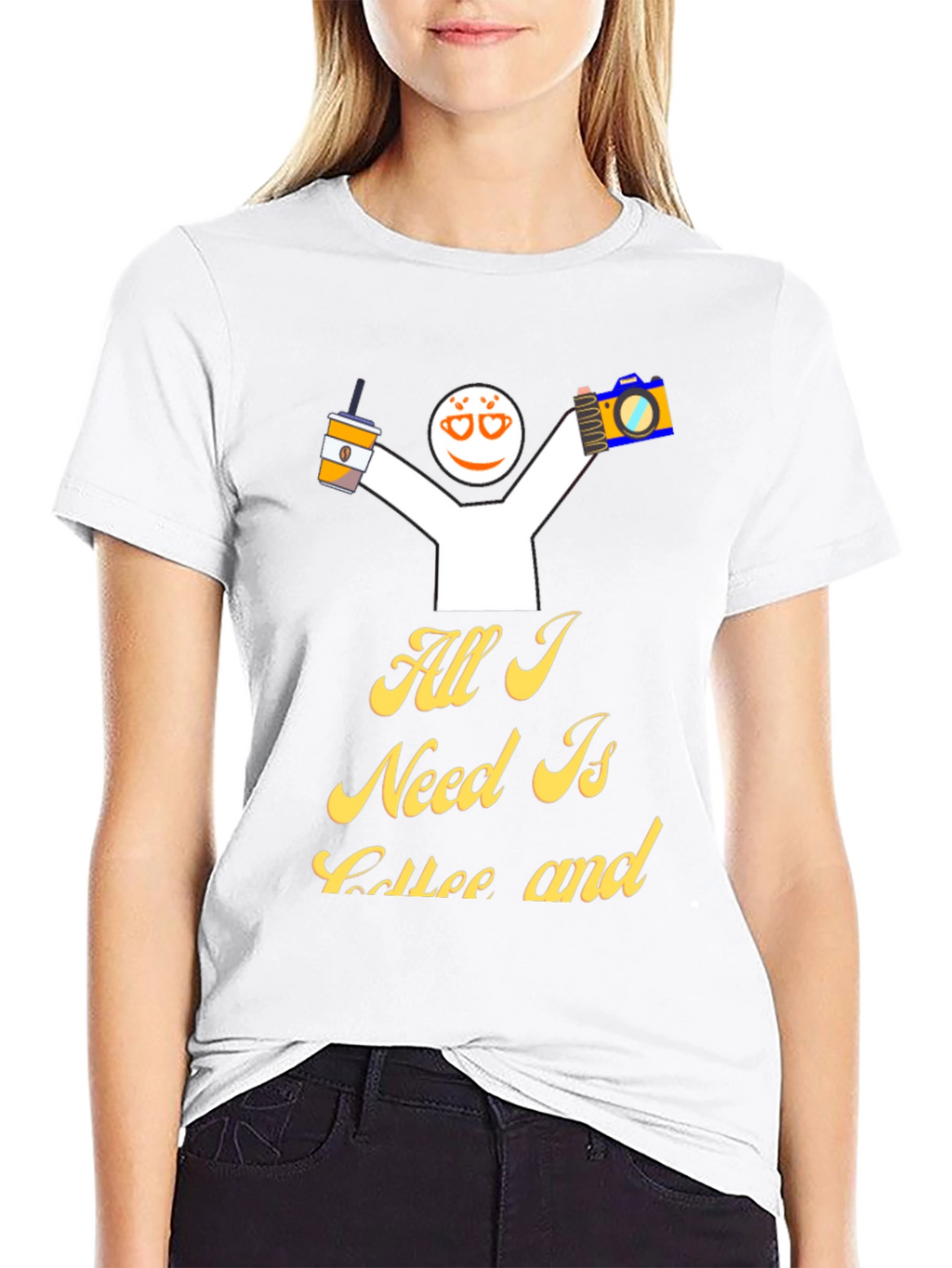 All I Need Is Coffee And T-Shirt