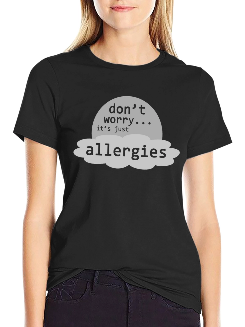 Dont Worry Its Just Allergies T-Shirt