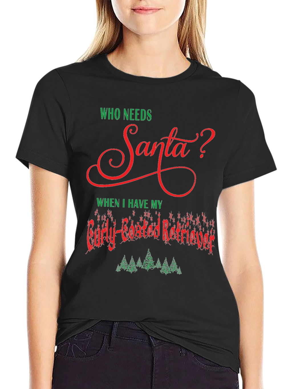 Who Needs Santa Curly-Coated Retriever T-Shirt