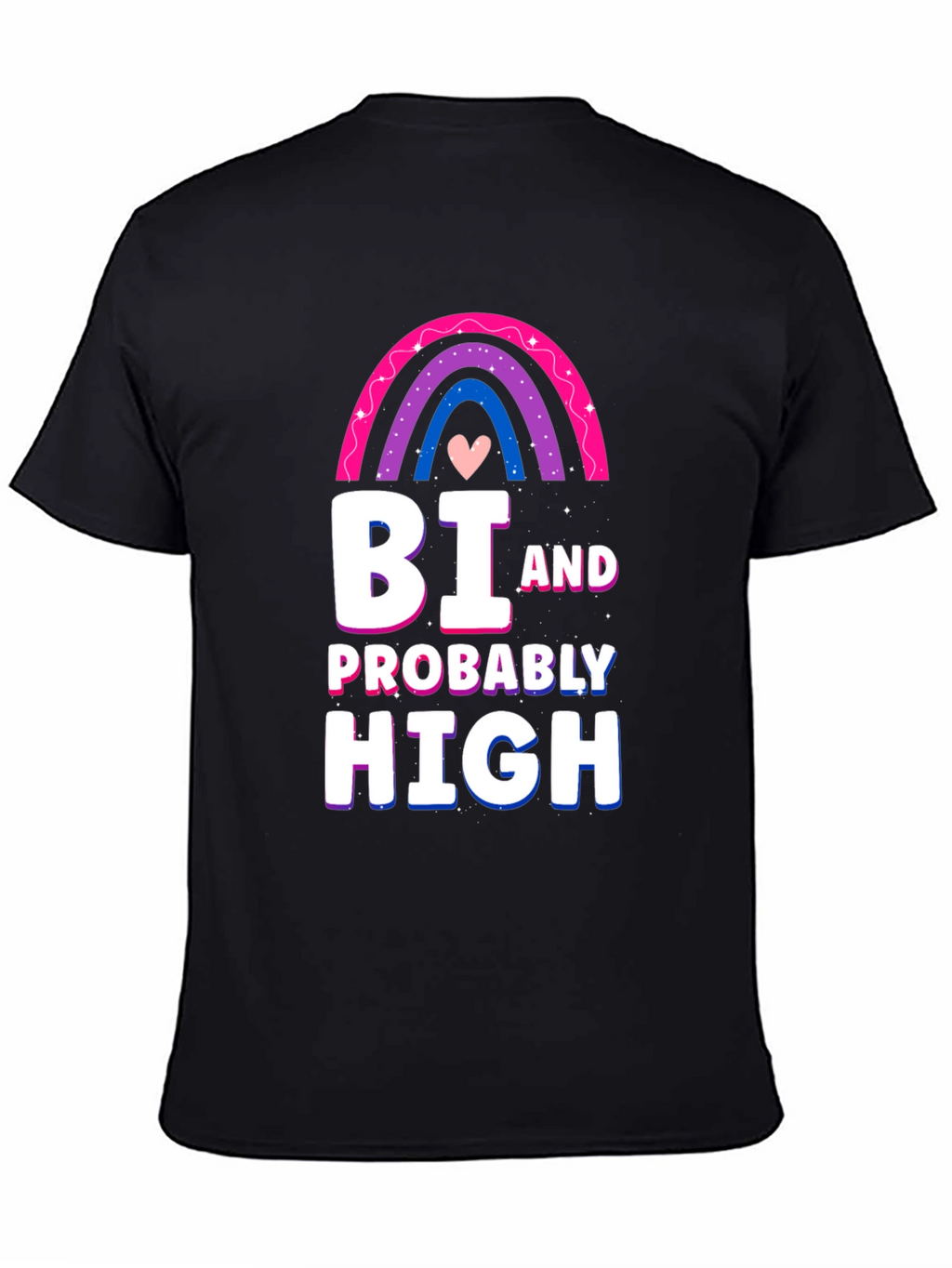 Bi and Probably High T-Shirt