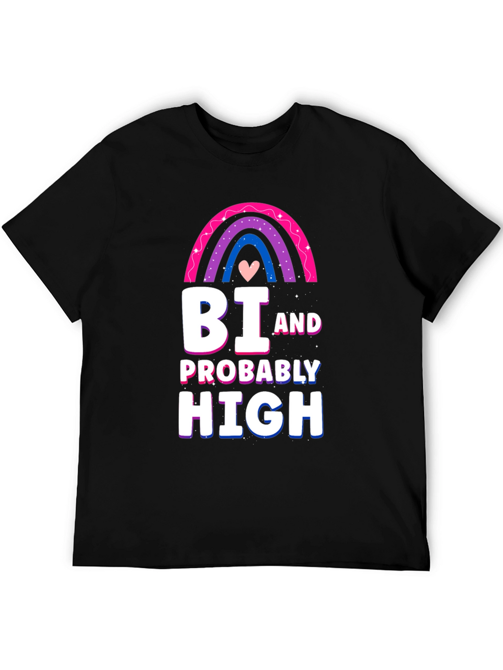 Bi and Probably High T-Shirt