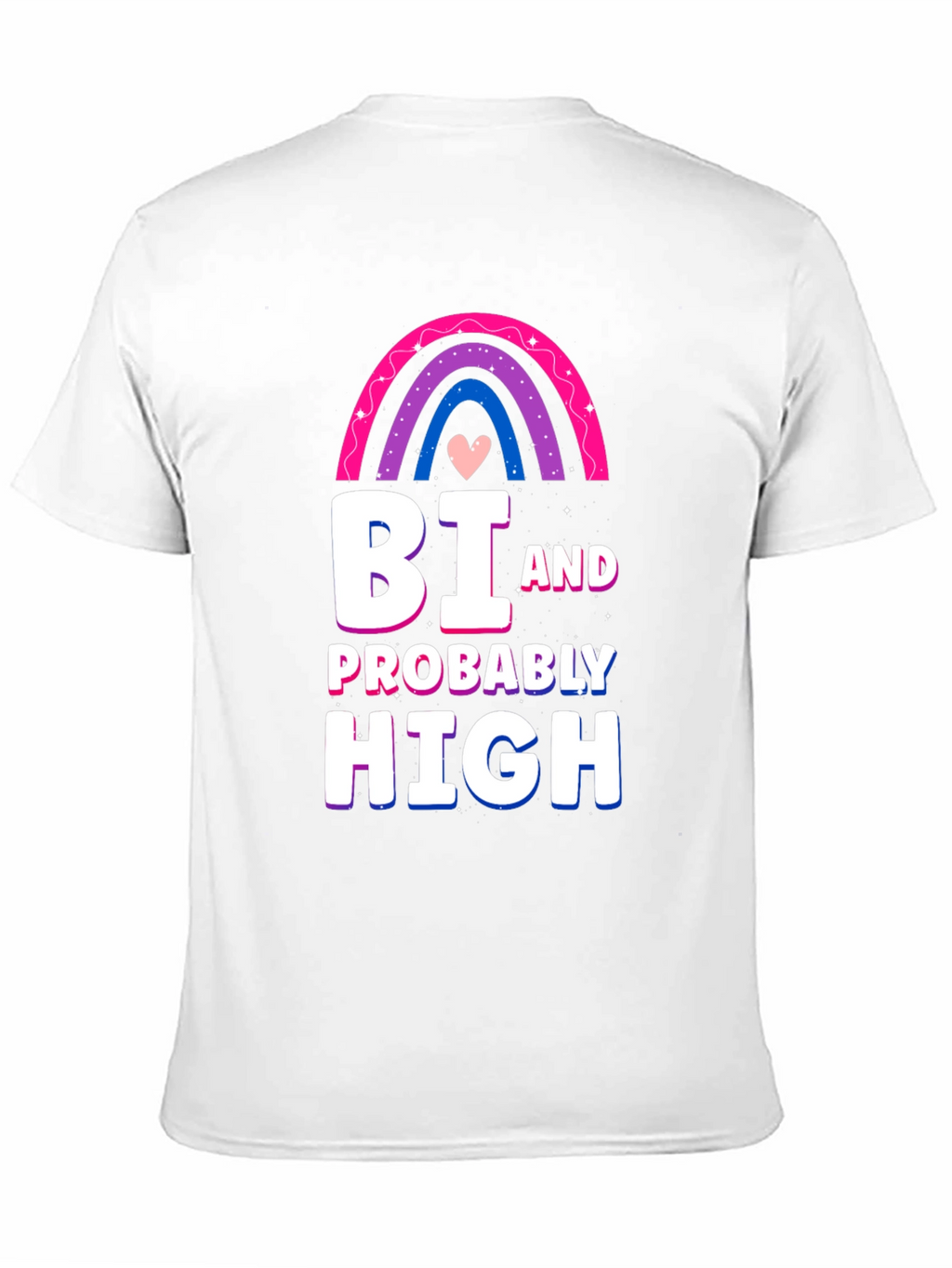 Bi and Probably High T-Shirt