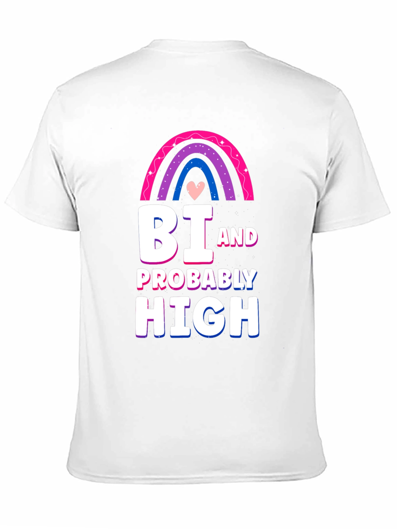 Bi and Probably High T-Shirt