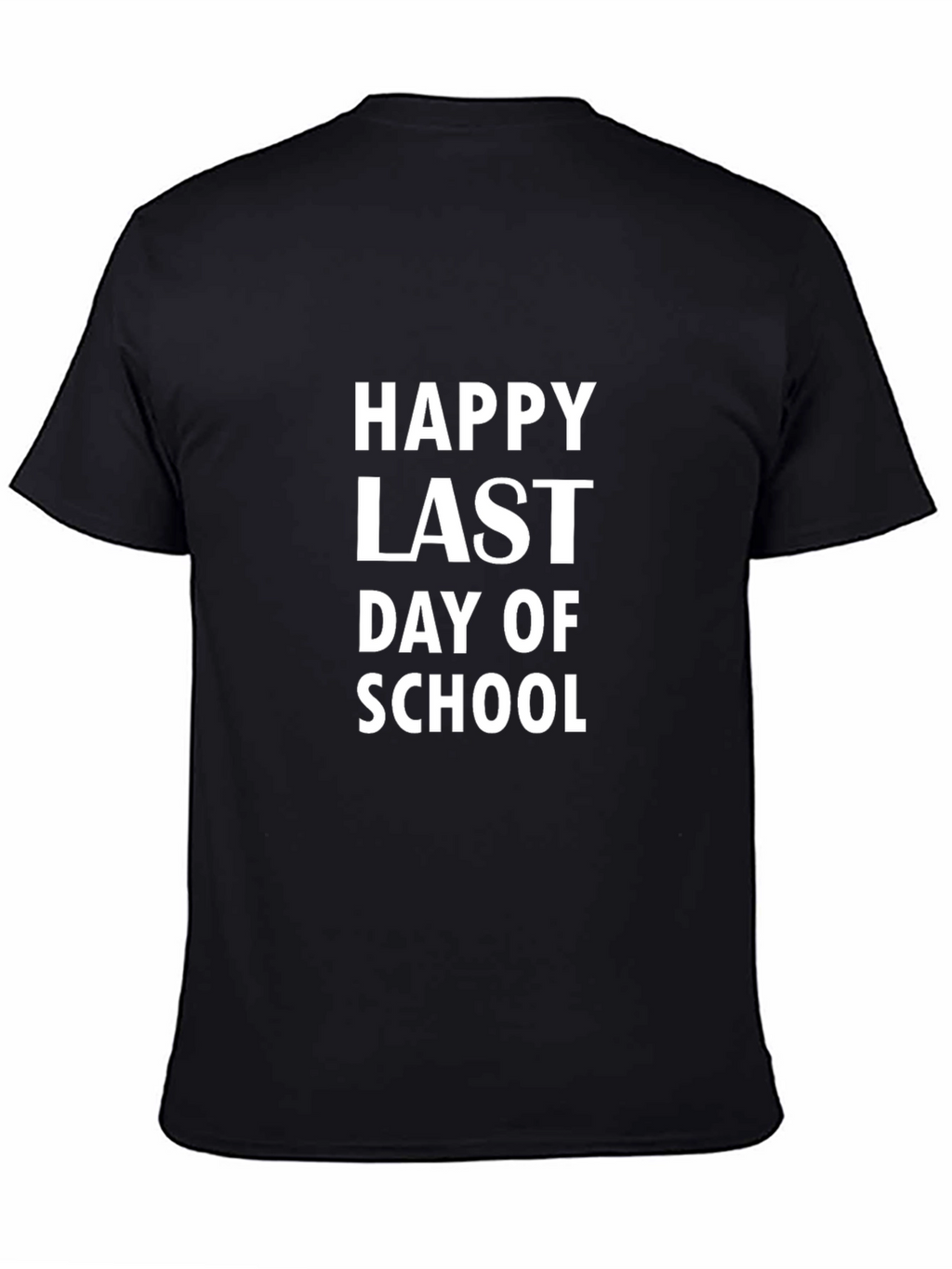 Happy Last Day of School Black T-Shirt