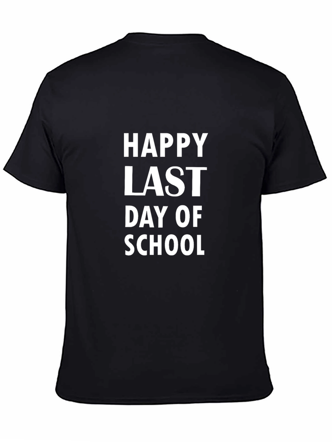 Happy Last Day of School Black T-Shirt