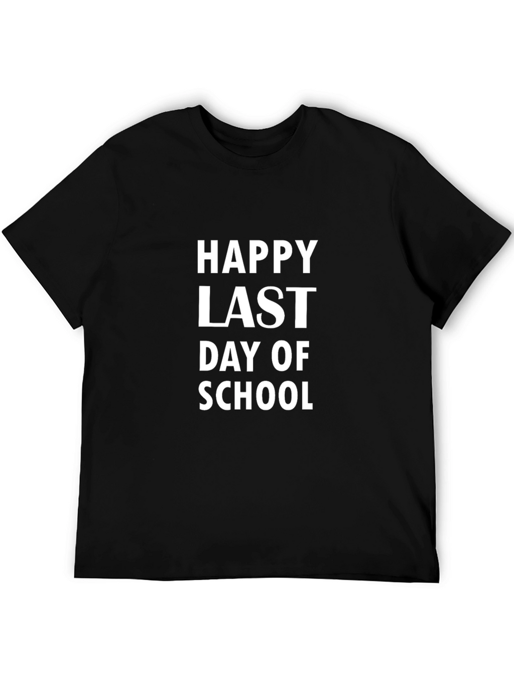 Happy Last Day of School Black T-Shirt