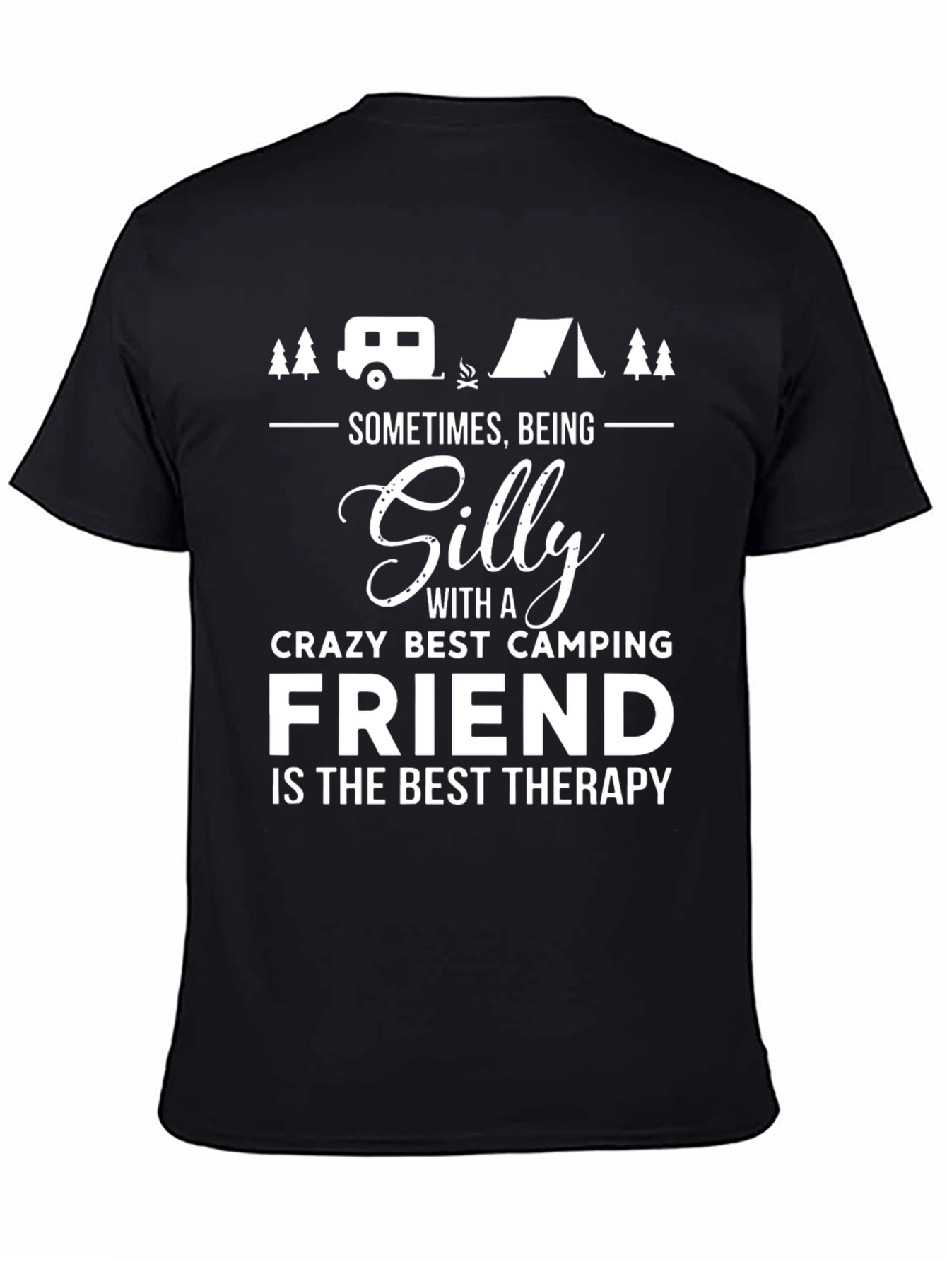 Silly Crazy Camping Friend Therapy T-Shirt