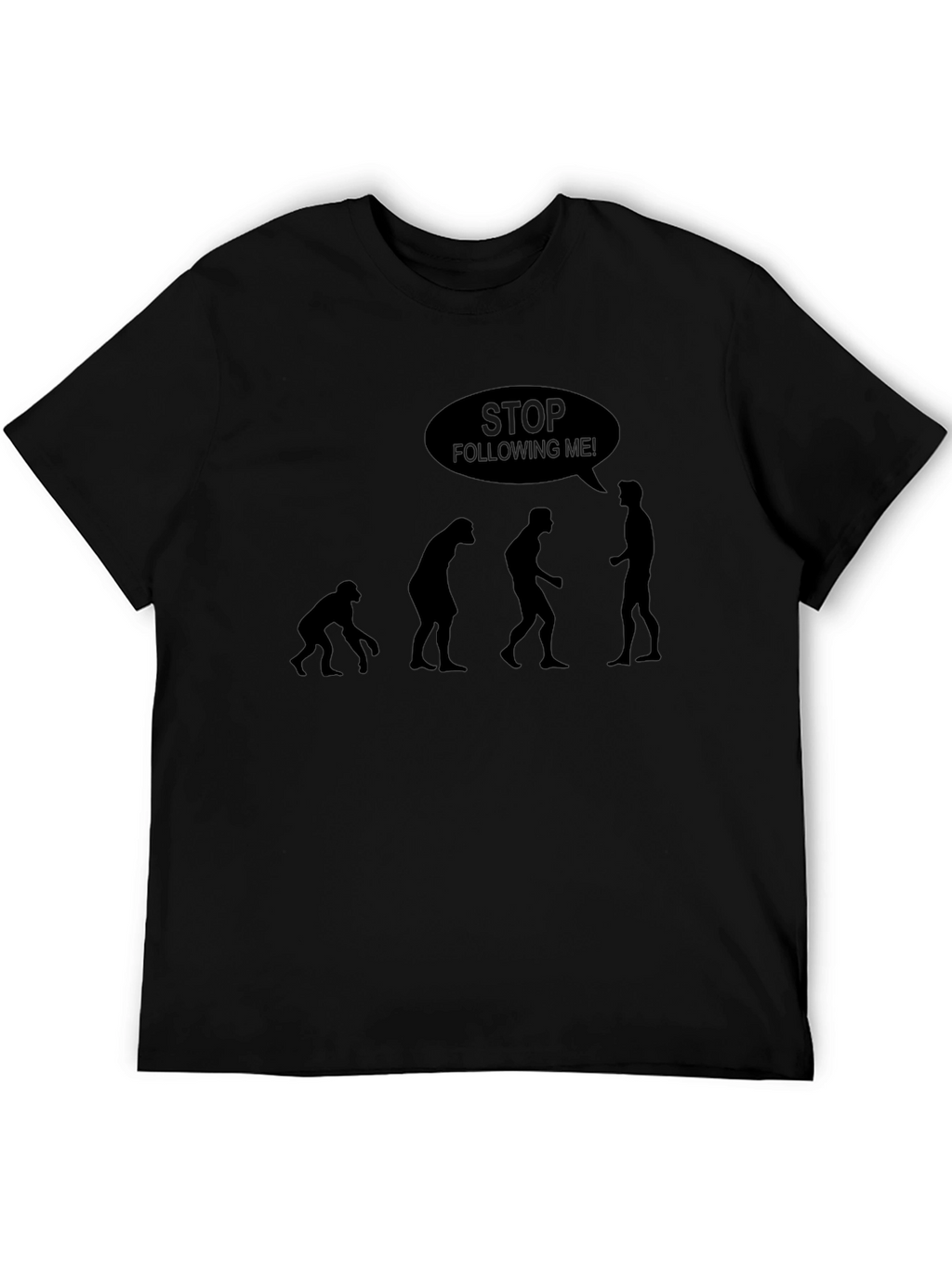 Evolution Humor T-Shirt - Stop Following Me!