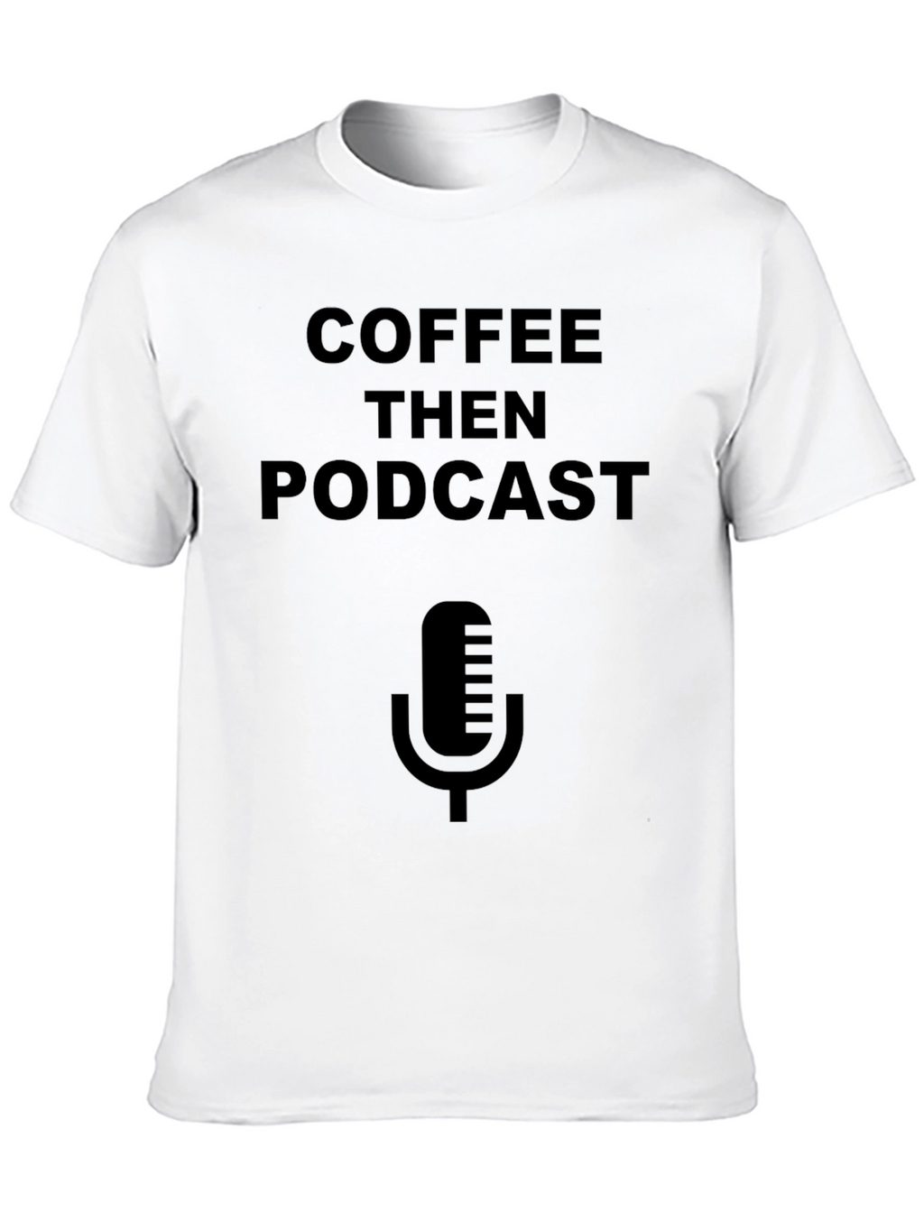 Coffee Then Podcast Graphic T-Shirt