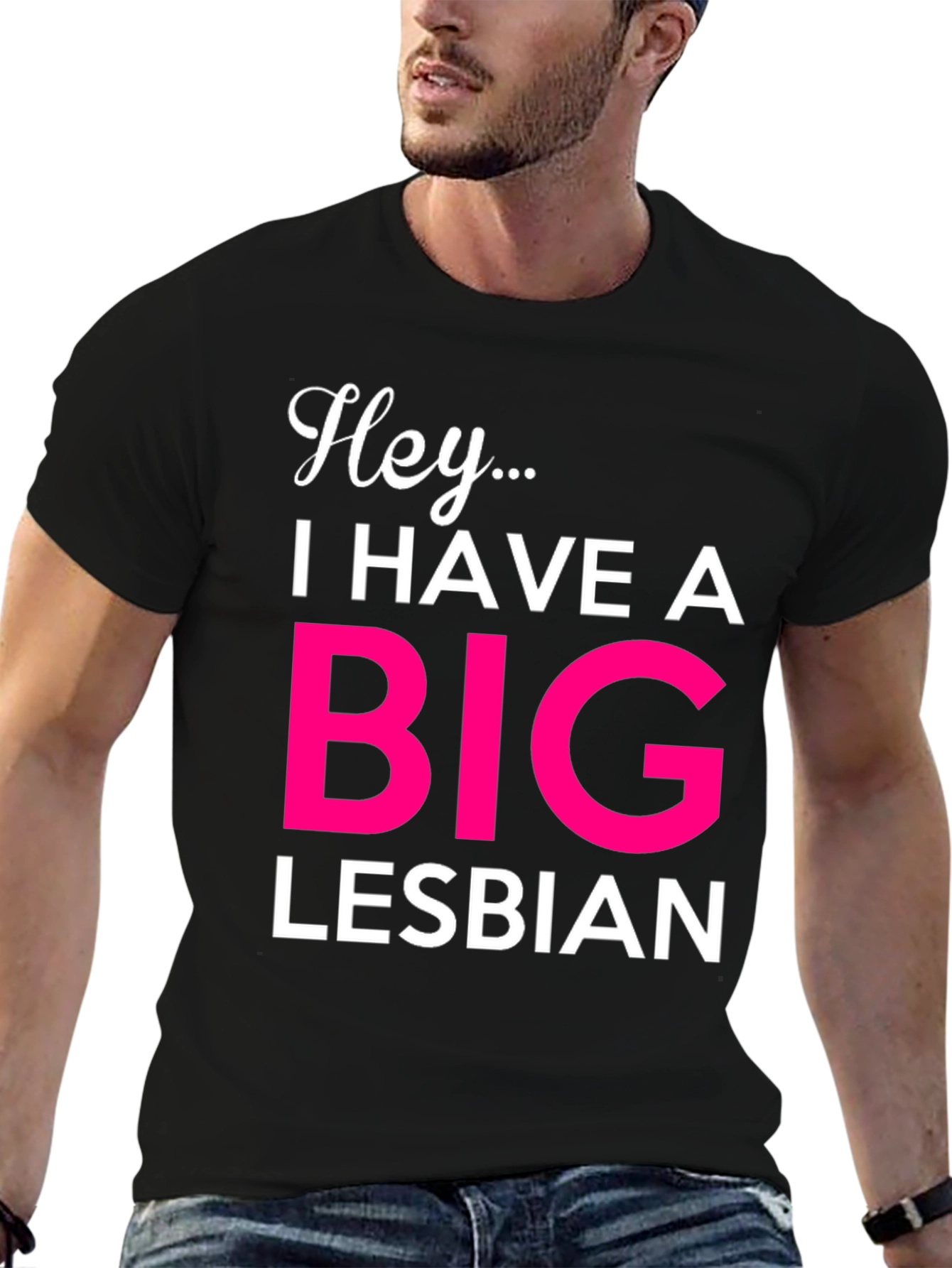 Hey... Big Lesbian Novelty T-Shirt