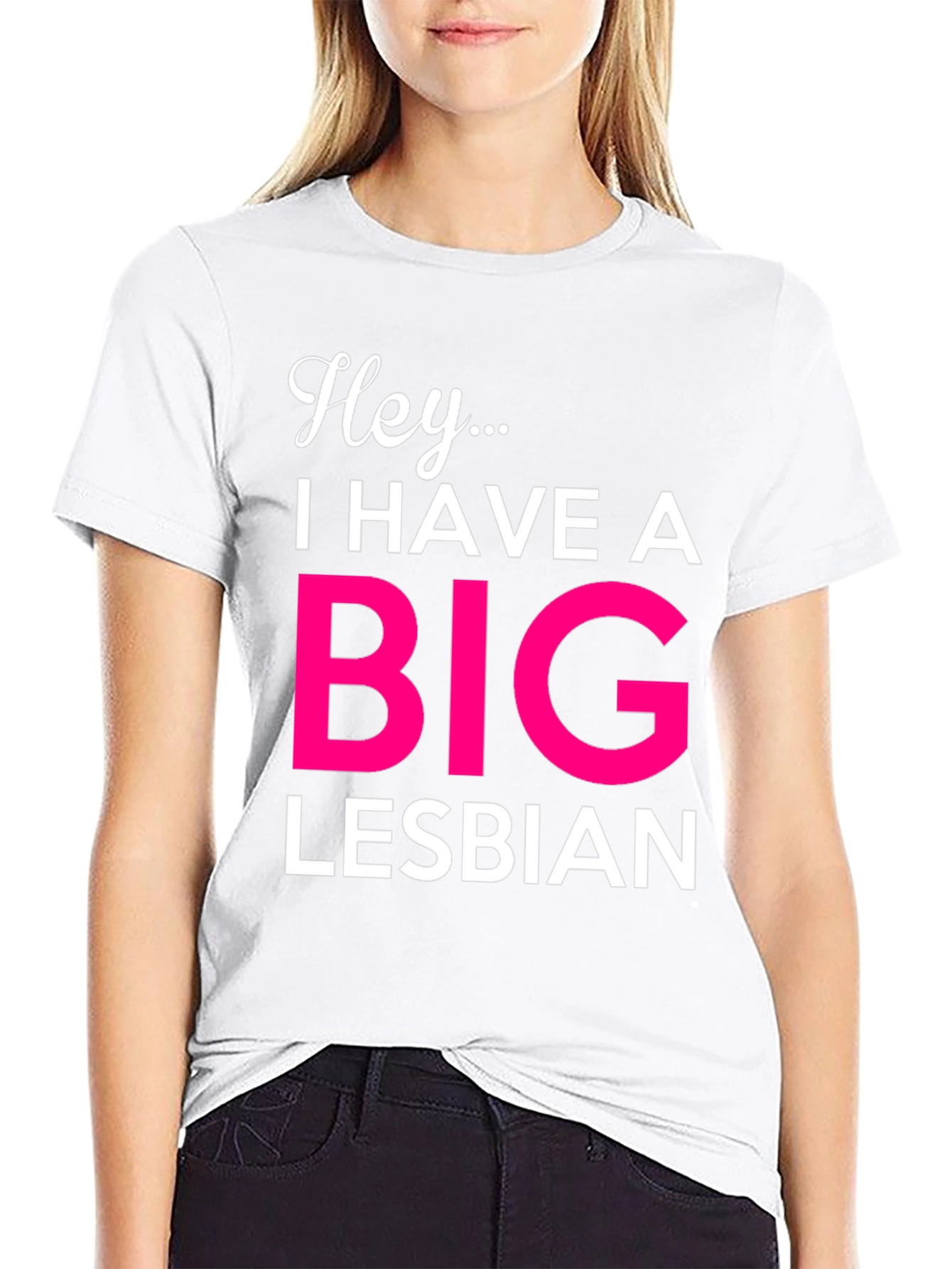 Hey... Big Lesbian Novelty T-Shirt