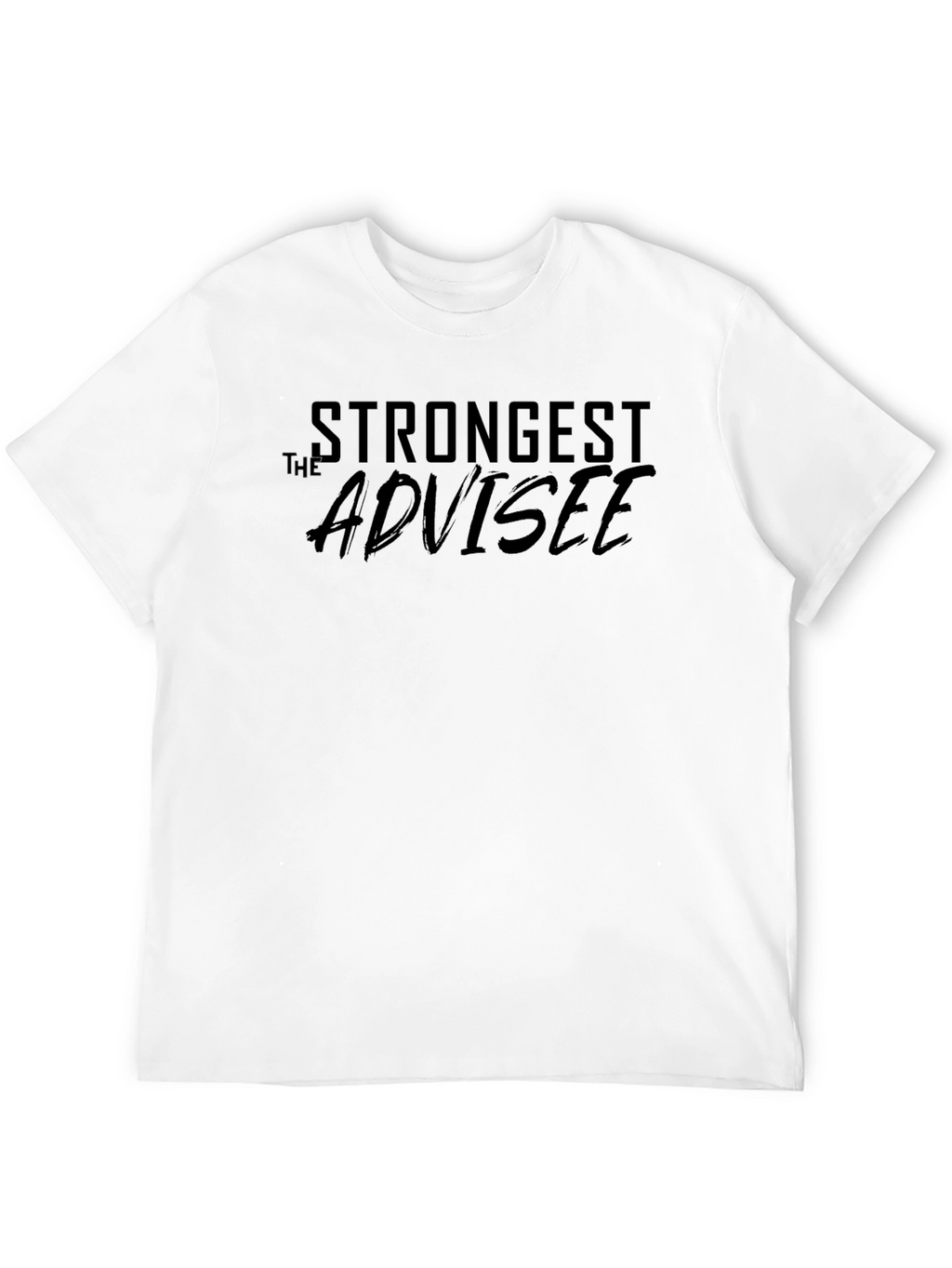 Strongest Advisee Black Tee - Motivational T-Shirt