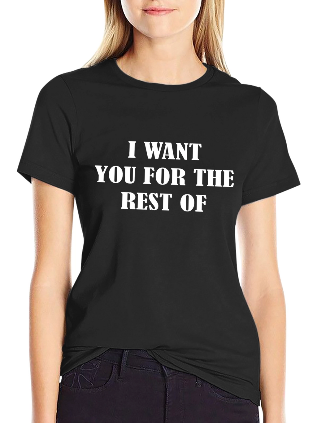 I Want You Funny Graphic Tee