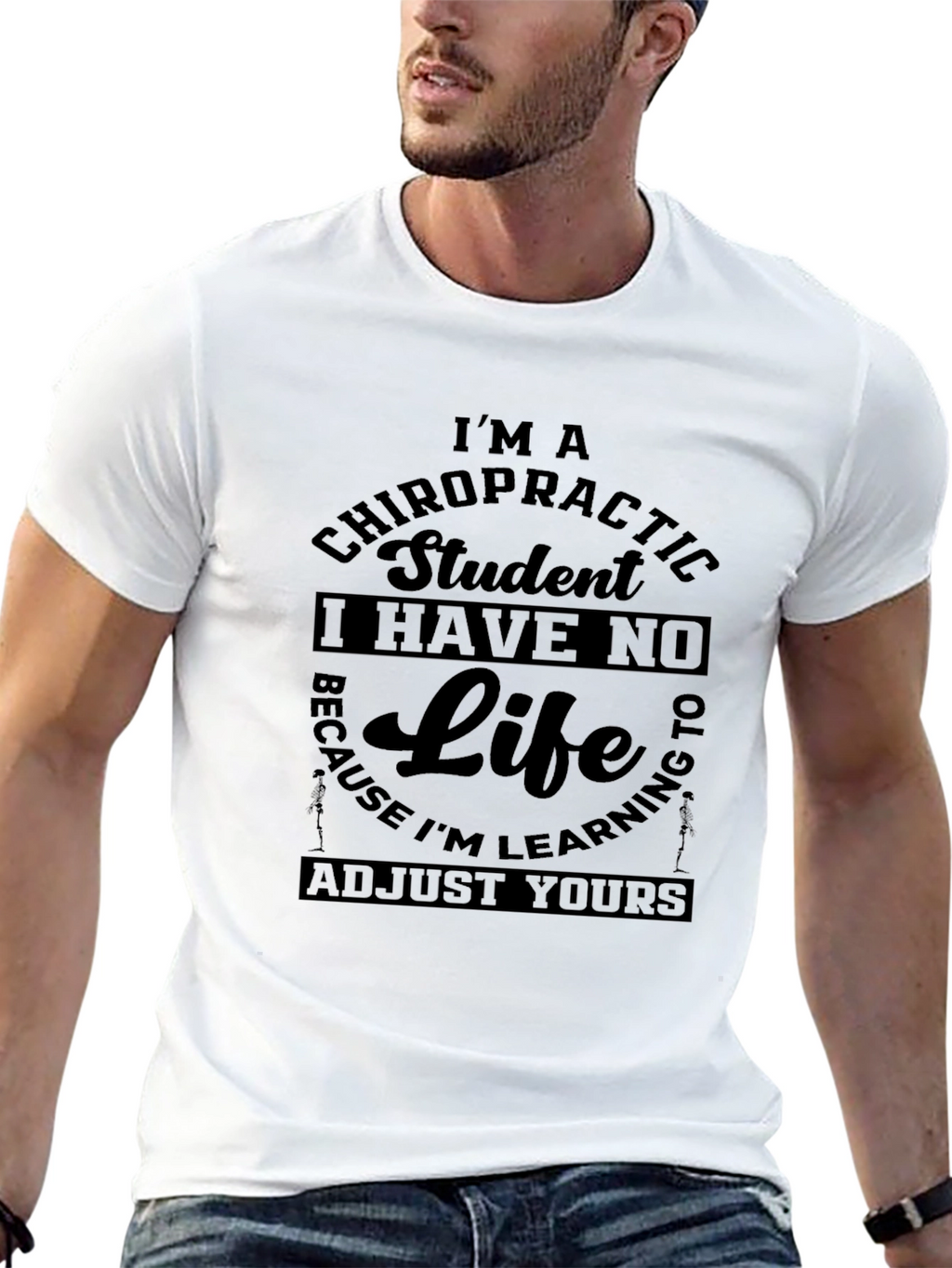 Chiropractic Student T-Shirt - No Life Adjust Yours!