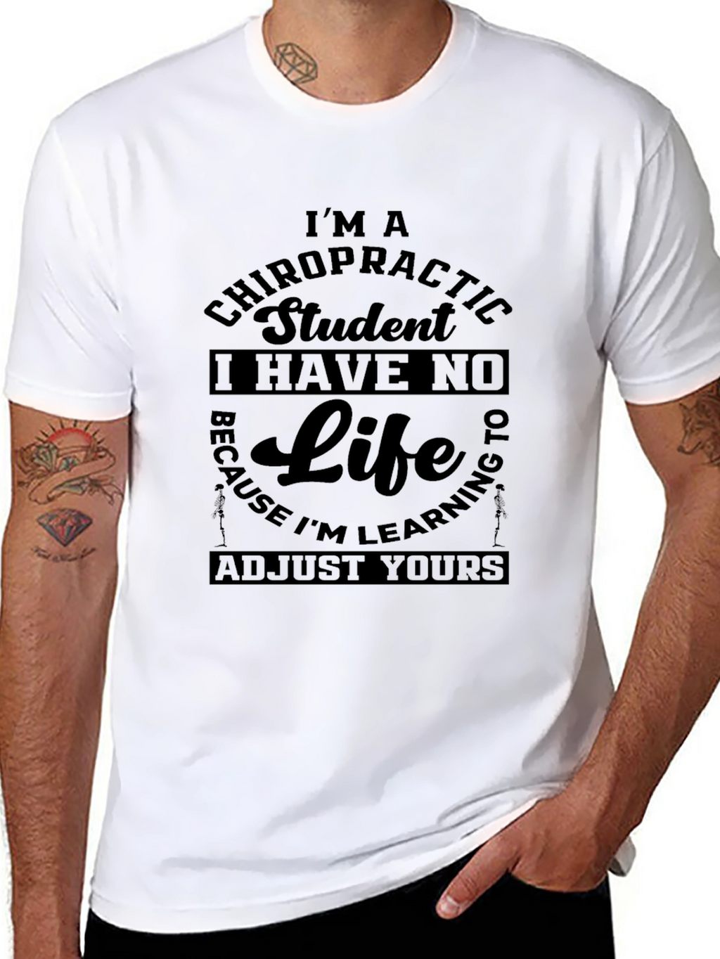 Chiropractic Student T-Shirt - No Life Adjust Yours!