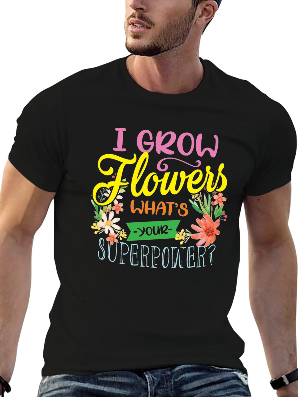 I Grow Flowers T-Shirt - Superpower Tee