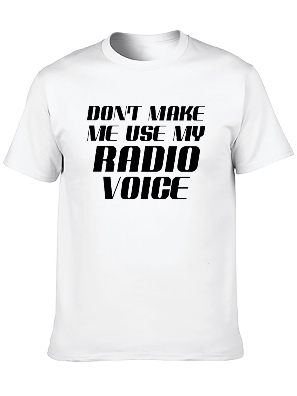 Radio Voice T-Shirt - Funny Slogan Tee