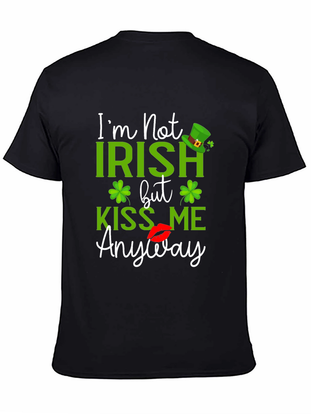St. Patricks Day Kiss Me Anyway Graphic T-Shirt