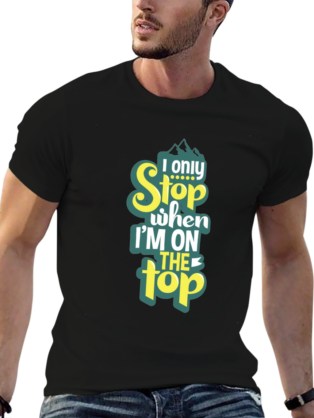 I Only Stop When Im On Top T-Shirt