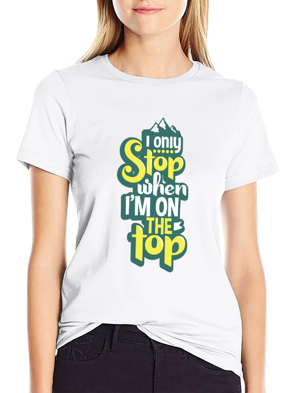 I Only Stop When Im On Top T-Shirt