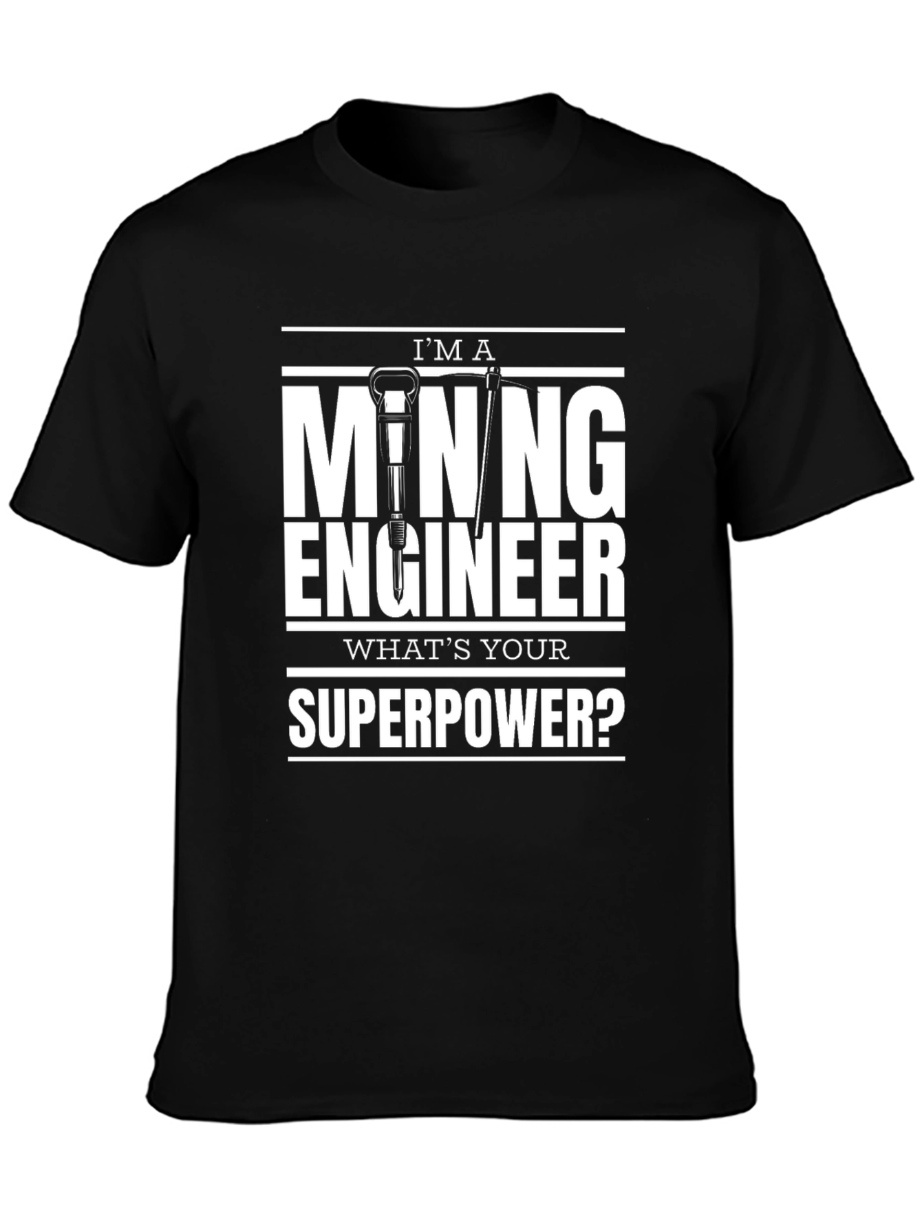 Mining Engineer Superpower T-Shirt - Black Cotton Tee