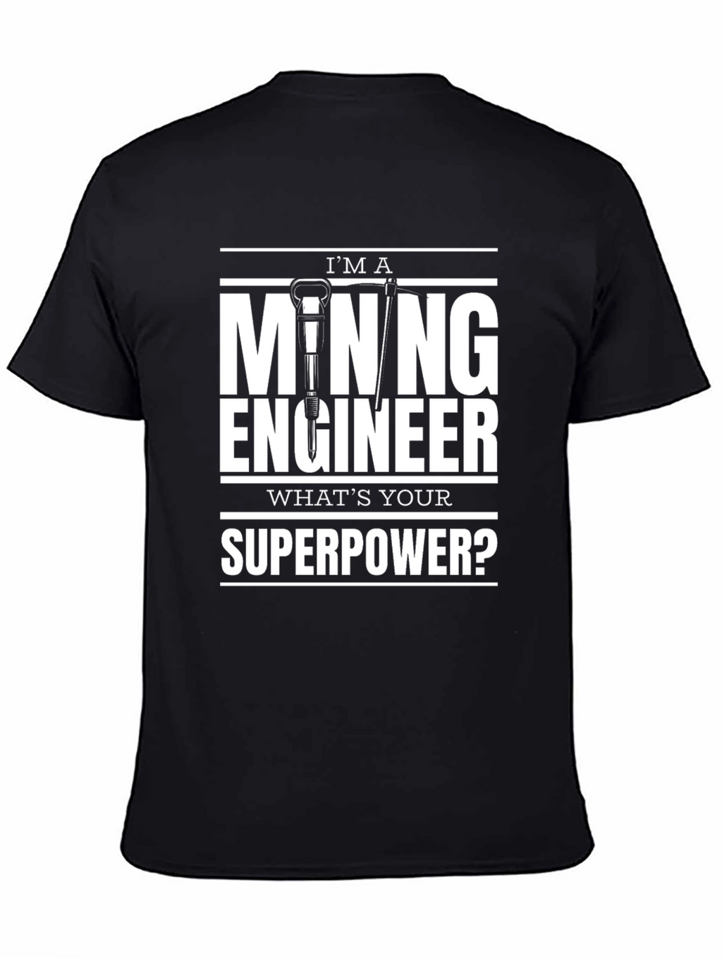 Mining Engineer Superpower T-Shirt - Black Cotton Tee