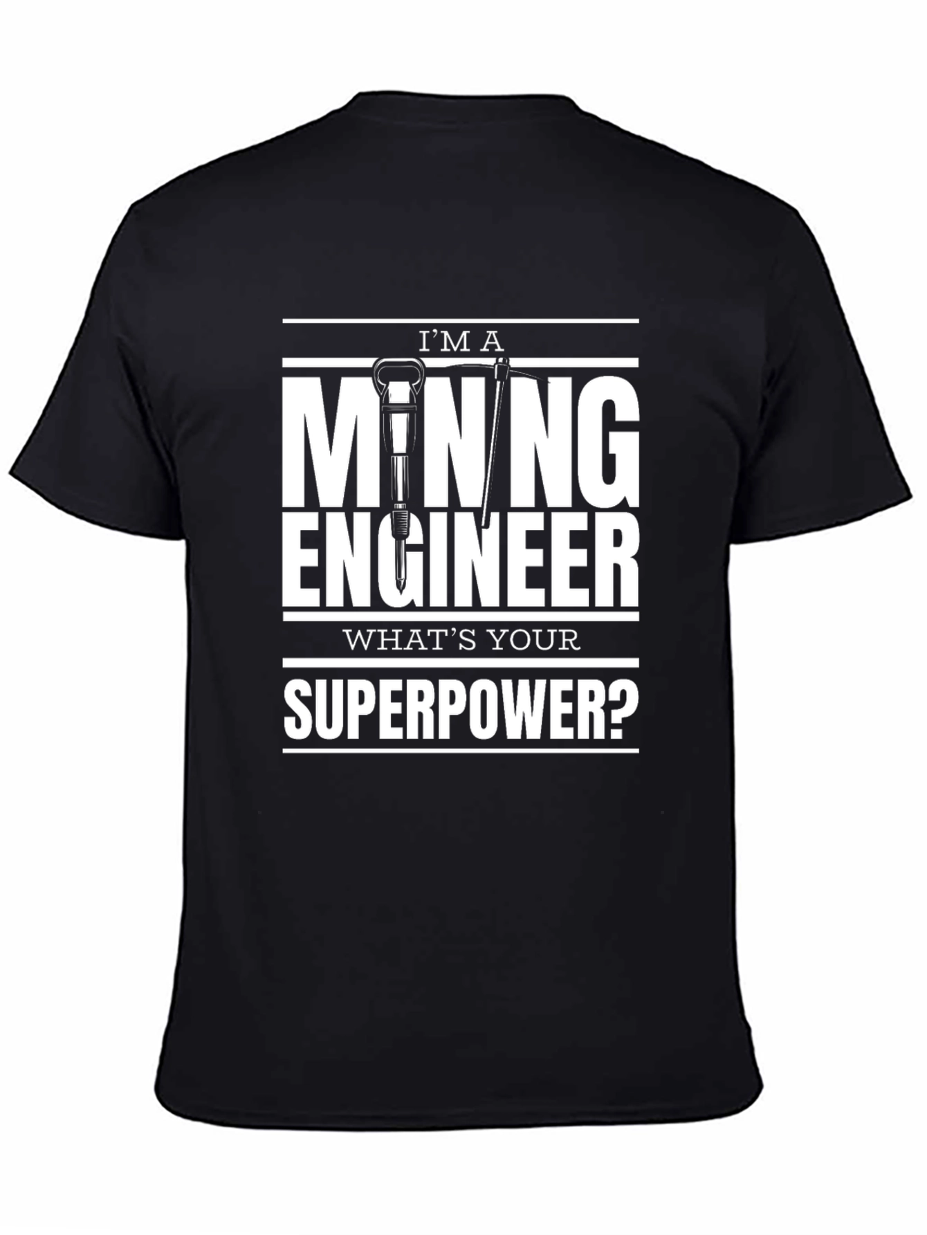 Mining Engineer Superpower T-Shirt - Black Cotton Tee
