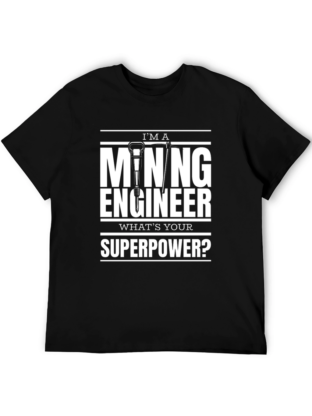 Mining Engineer Superpower T-Shirt - Black Cotton Tee