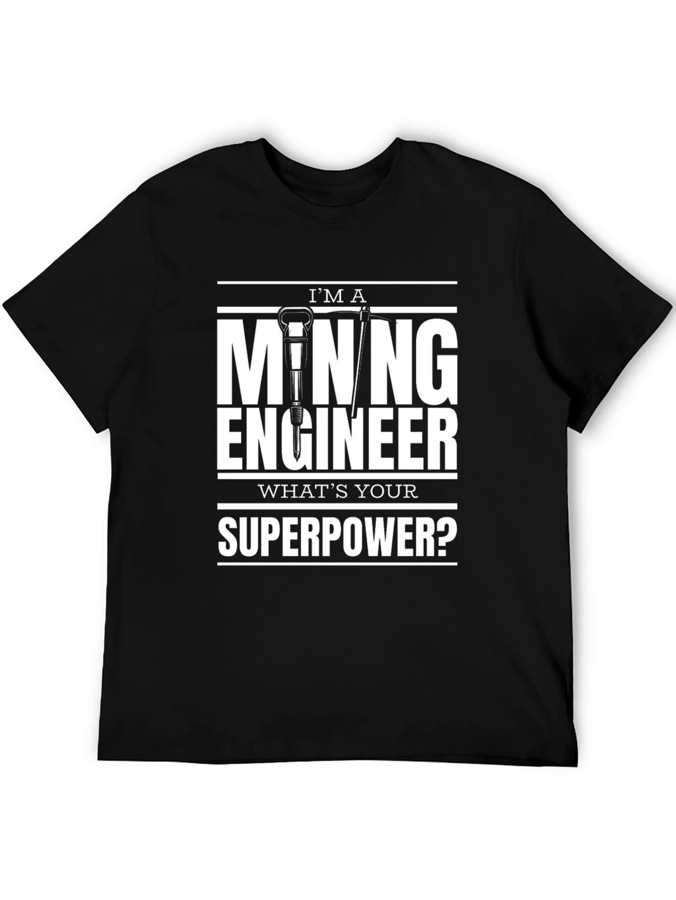 Mining Engineer Superpower T-Shirt - Black Cotton Tee