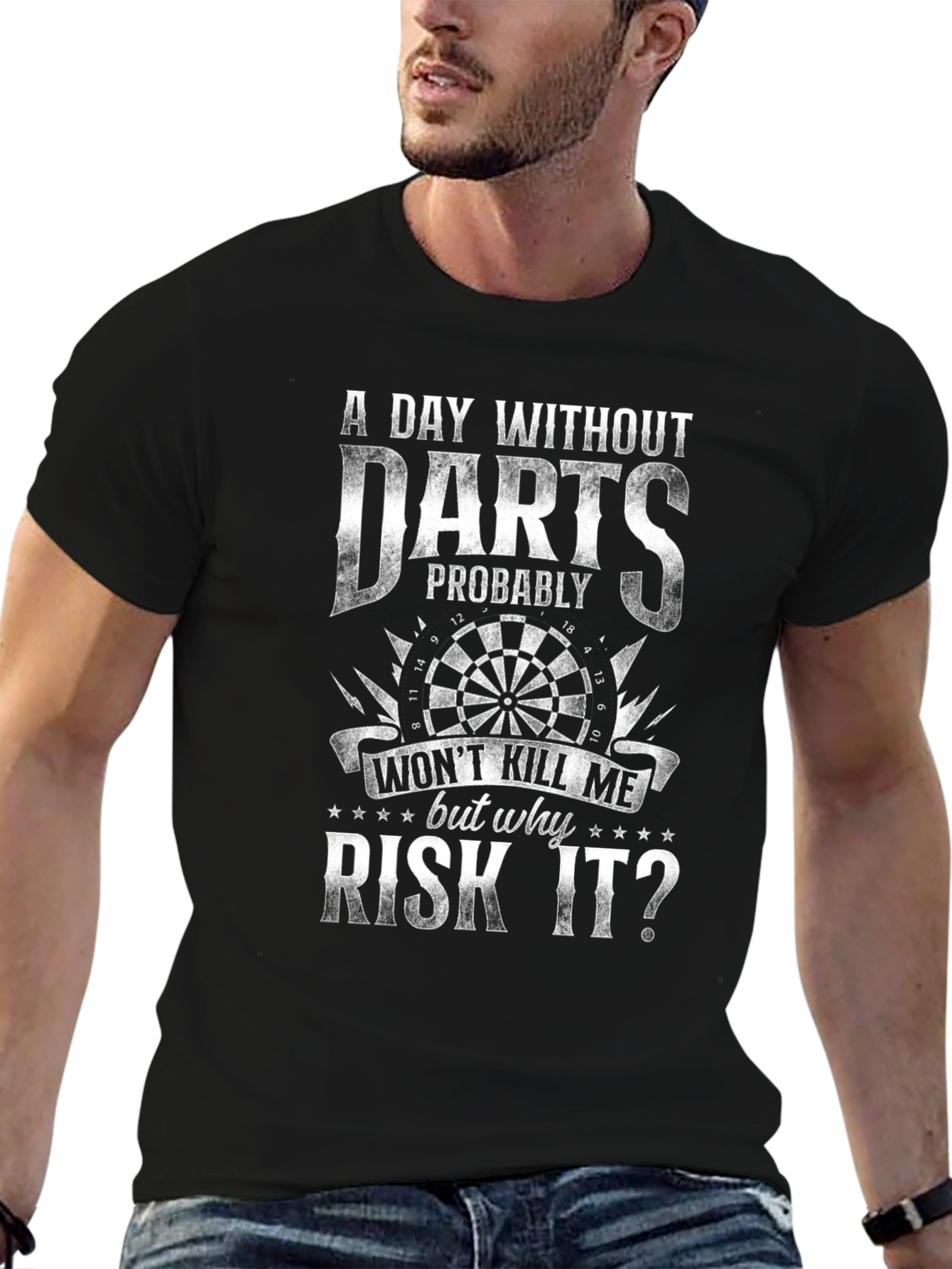 Darts T-Shirt - A Day Without Darts Why Risk It?