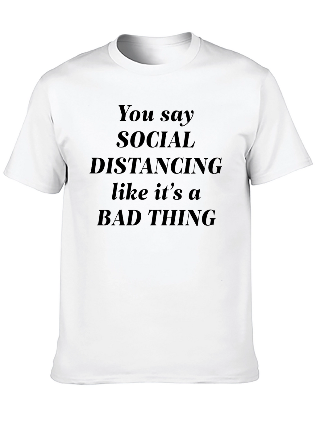 Social Distancing Graphic Tee - Sarcastic Humor