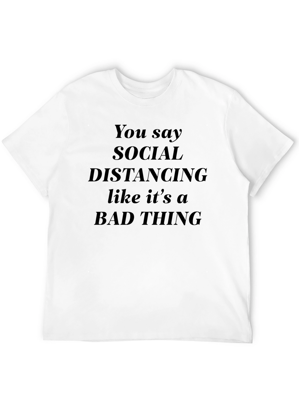 Social Distancing Graphic Tee - Sarcastic Humor