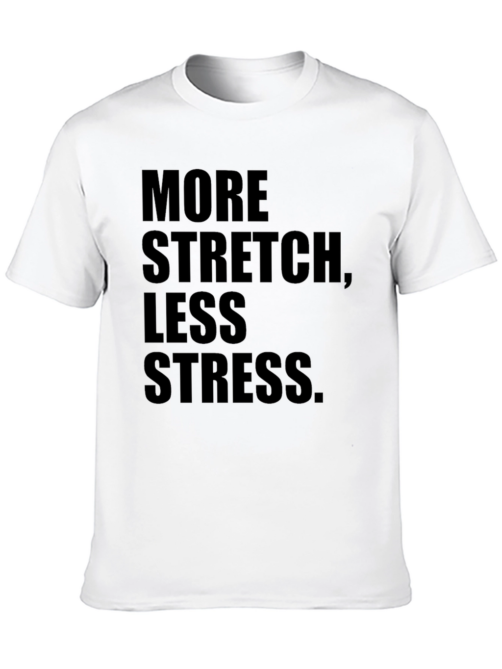 More Stretch Less Stress Graphic Tee