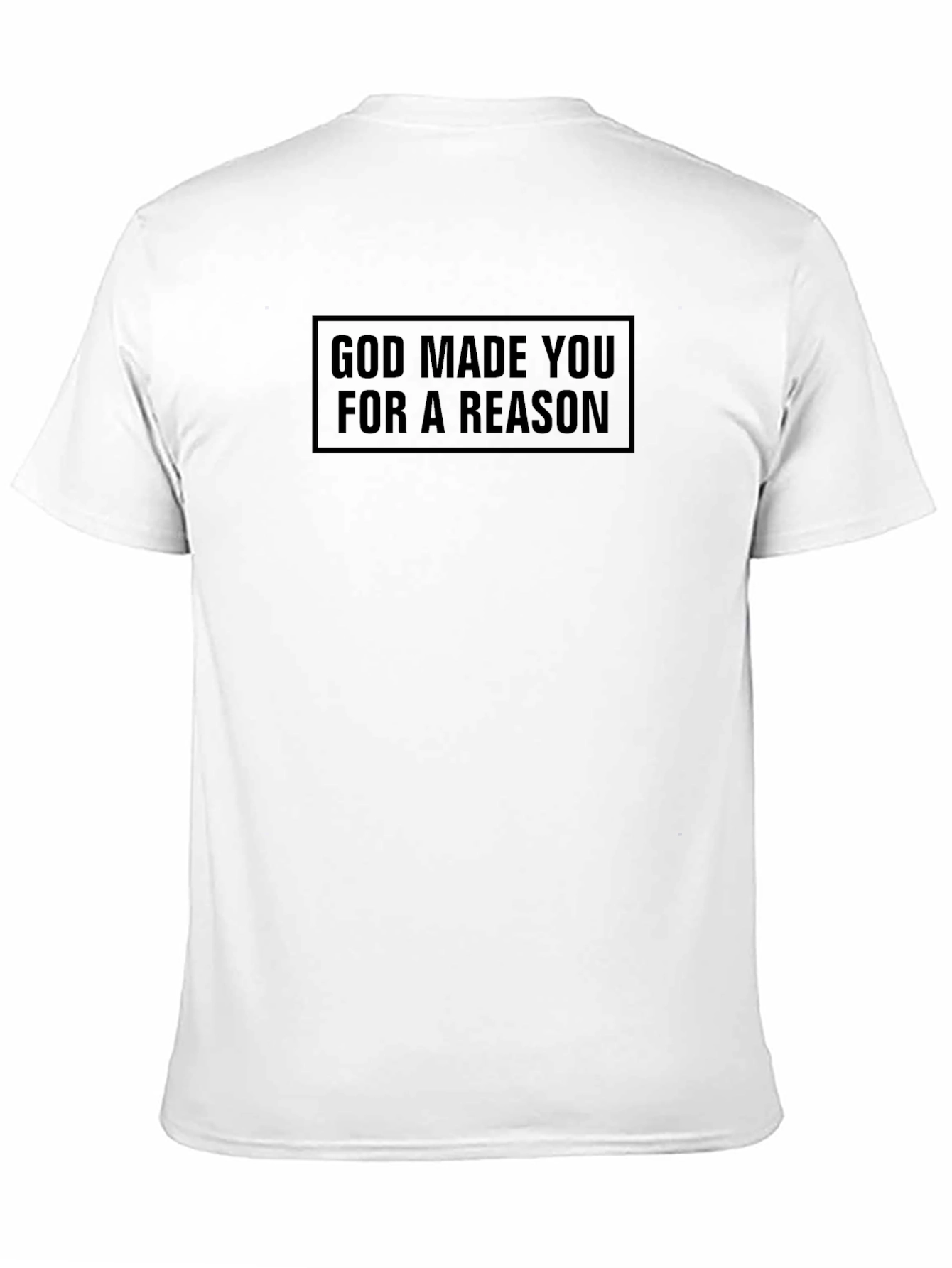 God Made You For A Reason T-Shirt