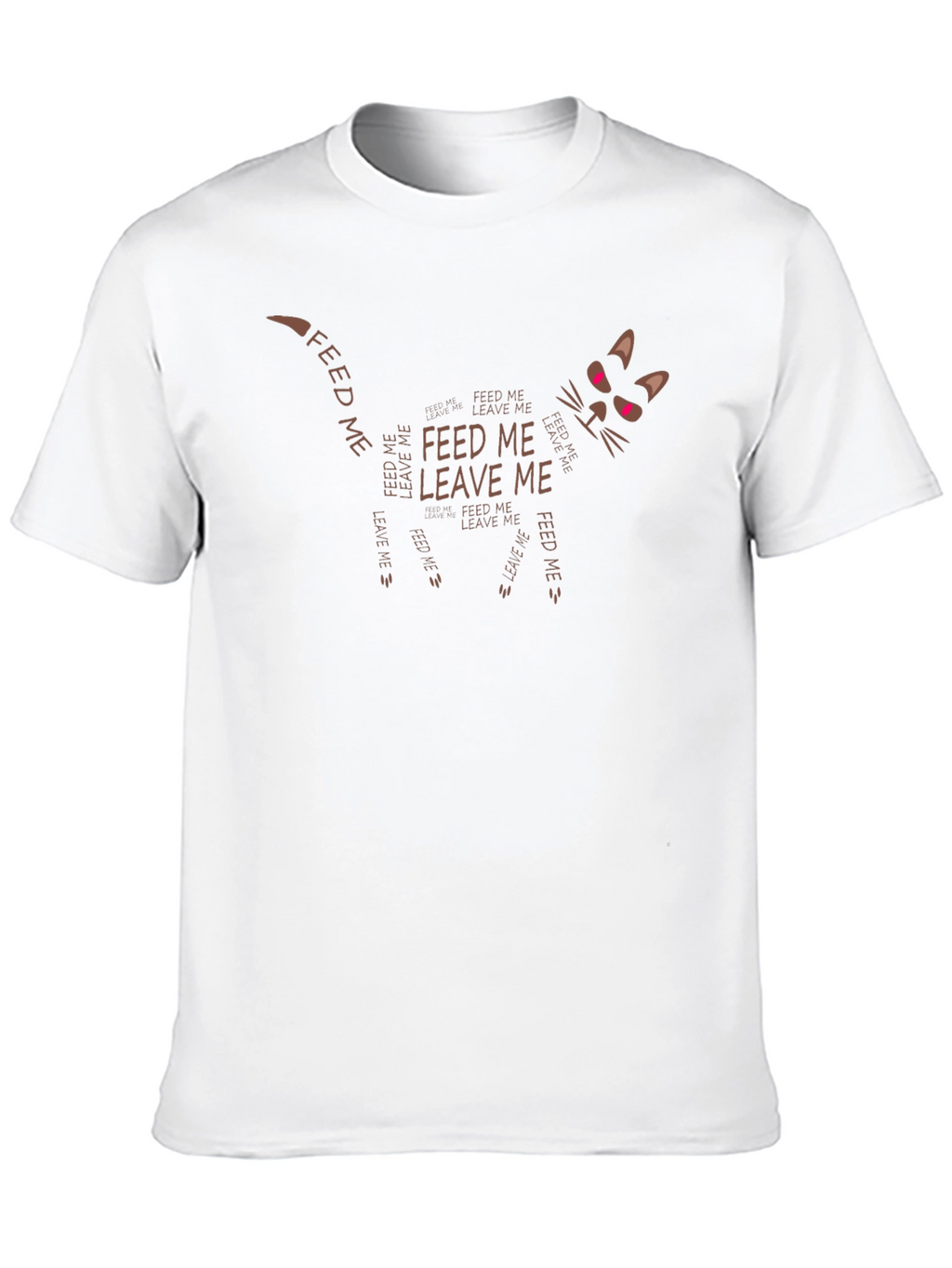 Feed Me Leave Me Cat T-Shirt Funny