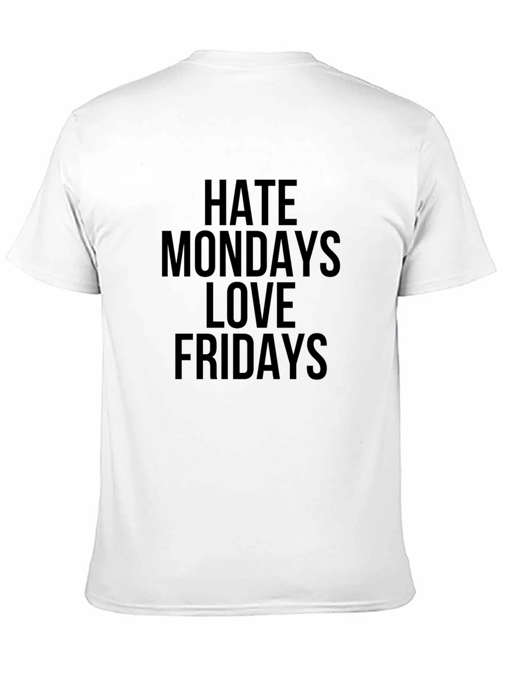 Hate Mondays Love Fridays Graphic T-Shirt