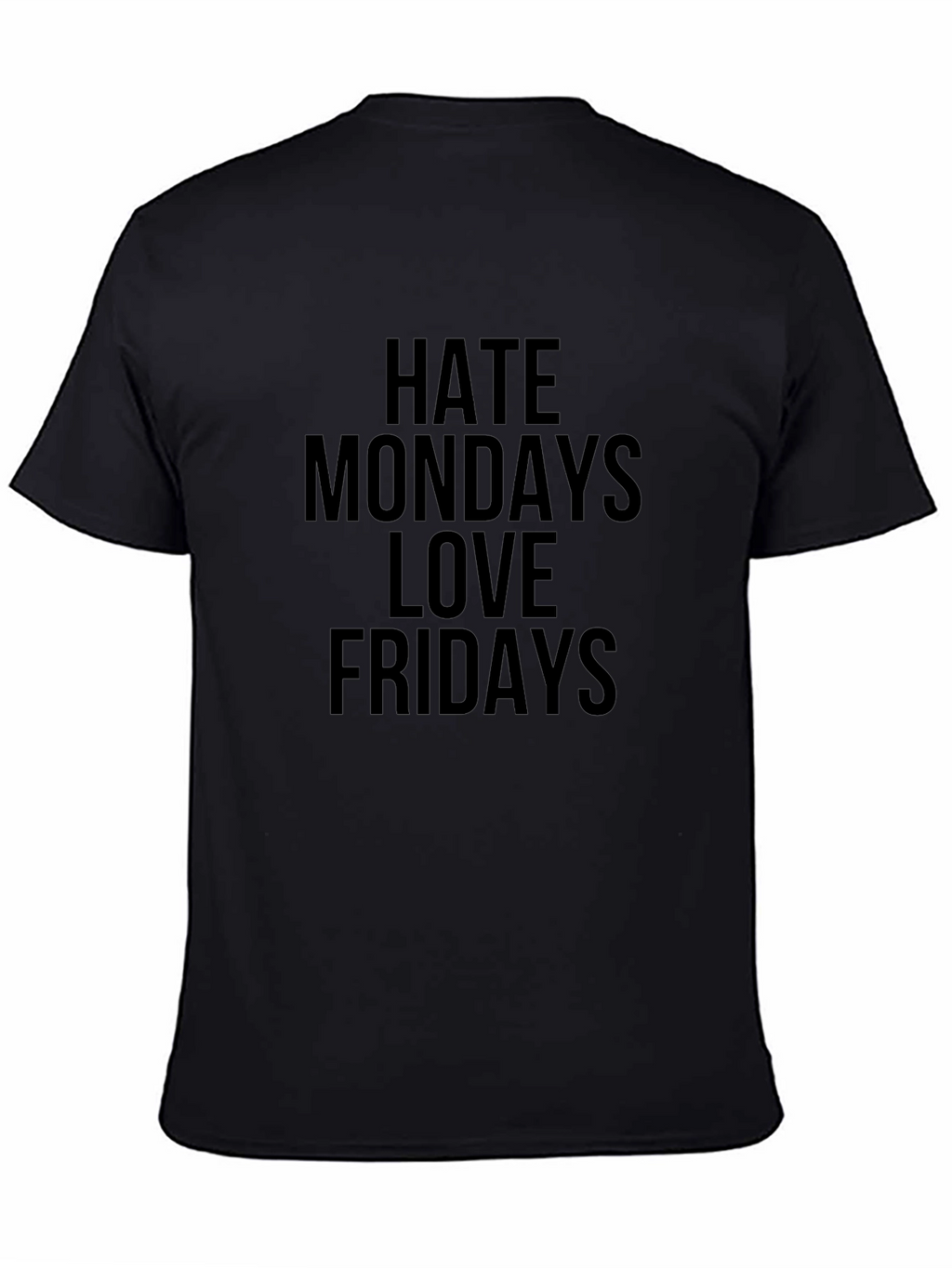 Hate Mondays Love Fridays Graphic T-Shirt
